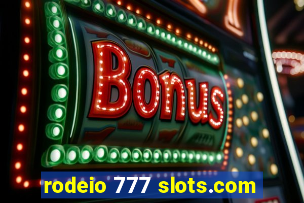 rodeio 777 slots.com